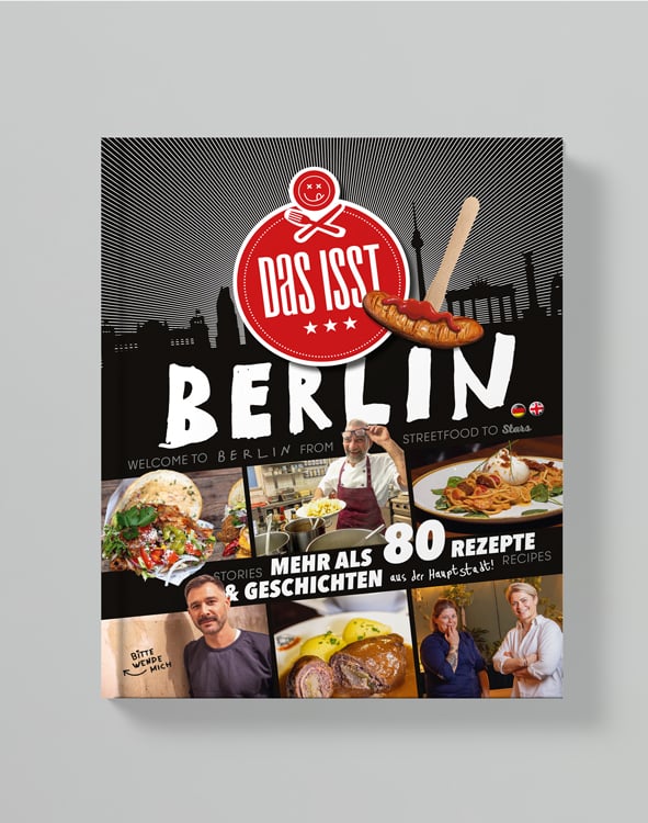 Das isst Berlin: Rezepte und Geschichten aus der Hauptstadt